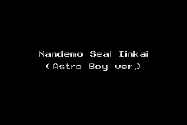 Nandemo Seal Iinkai (Astro Boy ver.)