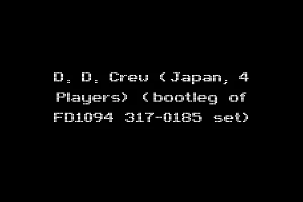 D. D. Crew (Japan, 4 Players) (bootleg of FD1094 317-0185 set)