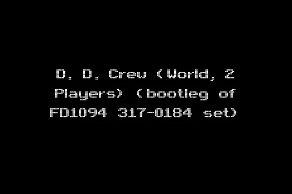 D. D. Crew (World, 2 Players) (bootleg of FD1094 317-0184 set)
