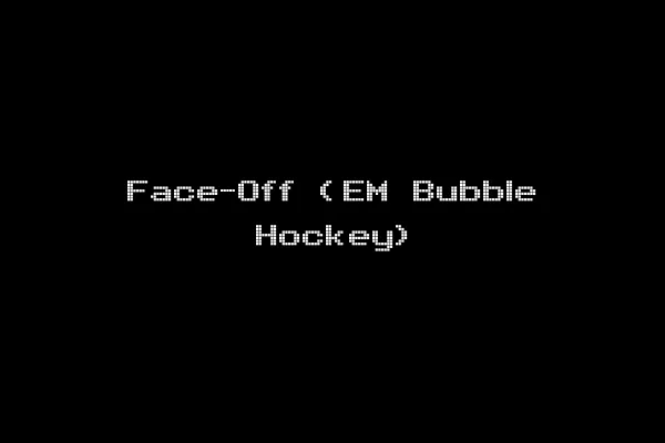 Face-Off (EM Bubble Hockey)