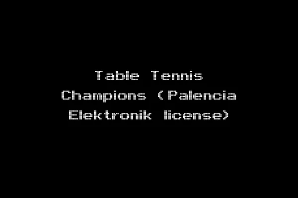 Table Tennis Champions (Palencia Elektronik license)