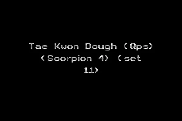 Tae Kwon Dough (Qps) (Scorpion 4) (set 11)