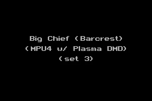Big Chief (Barcrest) (MPU4 w/ Plasma DMD) (set 3)