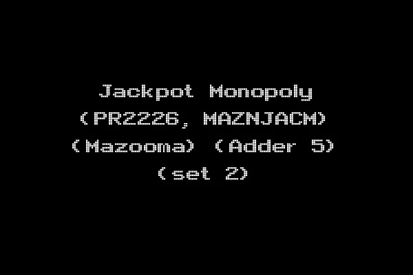Jackpot Monopoly (PR2226, MAZNJACM) (Mazooma) (Adder 5) (set 2)