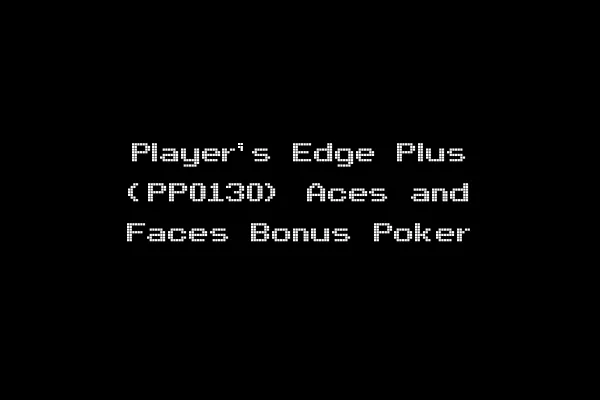 Player's Edge Plus (PP0130) Aces and Faces Bonus Poker