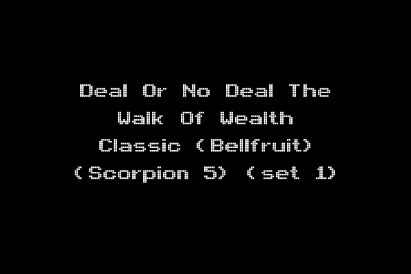 Deal Or No Deal The Walk Of Wealth Classic (Bellfruit) (Scorpion 5) (set 1)