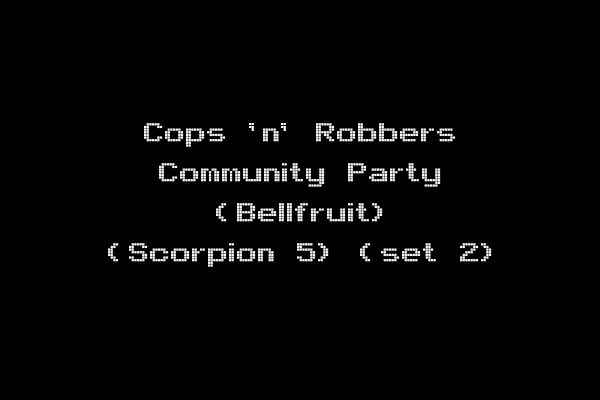 Cops 'n' Robbers Community Party (Bellfruit) (Scorpion 5) (set 2)