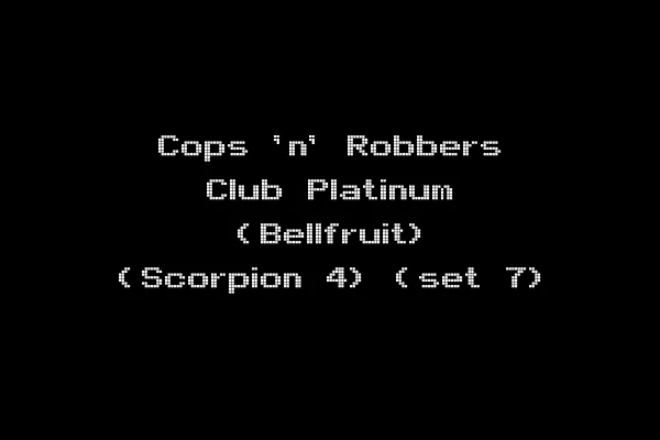 Cops 'n' Robbers Club Platinum (Bellfruit) (Scorpion 4) (set 7)